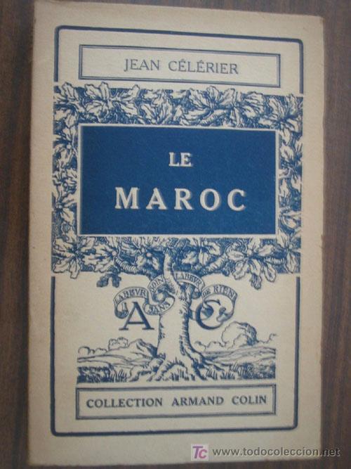 Libros antiguos: LE MAROC. C&Eacute;L&Eacute;RIER, Jean. 1931. Librairie Armand Colin - Foto 1