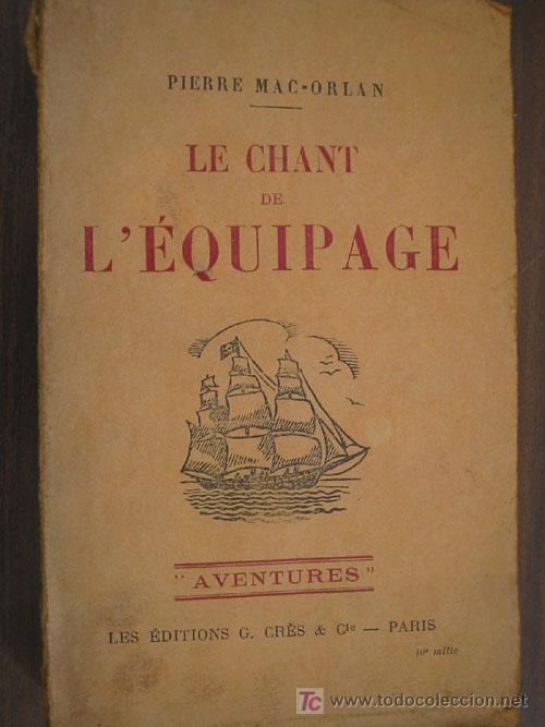 Libros antiguos: LE CHANT DE L&acute;&Eacute;QUIPAGE. MAC-ORLAN, Pierre. 1918. G. Gres - Foto 1