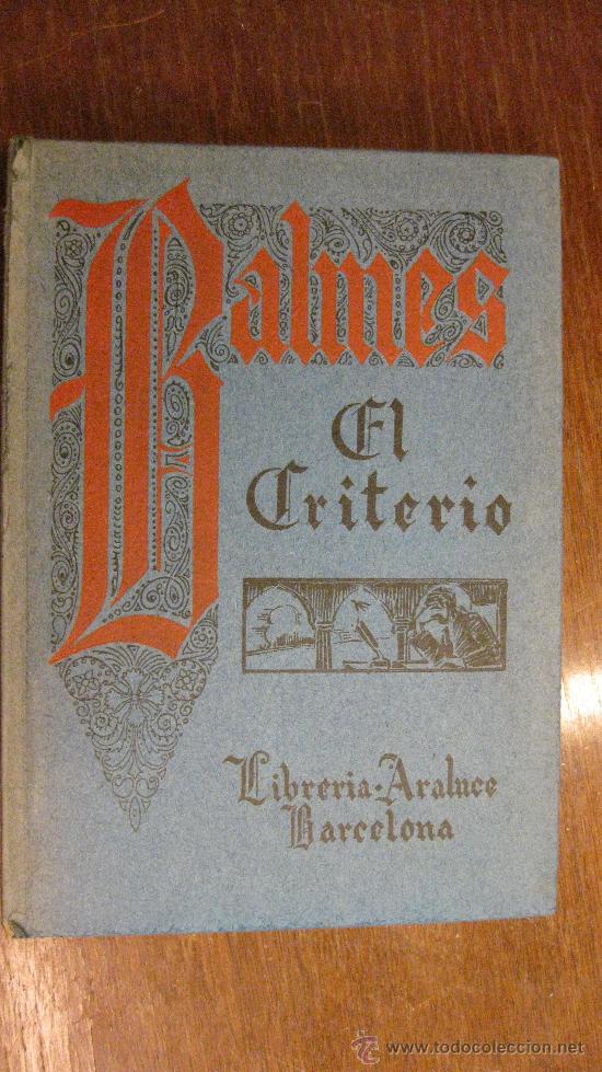Libros antiguos: EL CRITERIO. JAIME BALMES. LIBRERIA ARALUCE 1933. - Foto 1