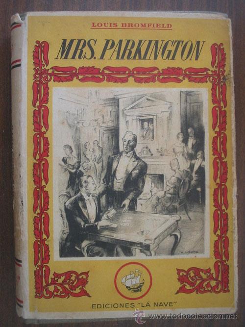 Libros antiguos: MRS.PARKINGTON. BROMFIELD, Louis. La Nave - Foto 1