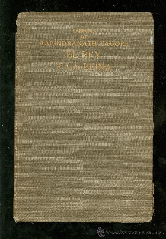 Libros antiguos: EL REY Y LA REINA. RABINDRANATH TAGORE. 1918. - Foto 1