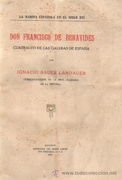 Old books: DON FRANCISCO DE BENAVIDES. CUATRALVO DE LAS GALERAS DE ESPA&Ntilde;A (A-MNAV-597)