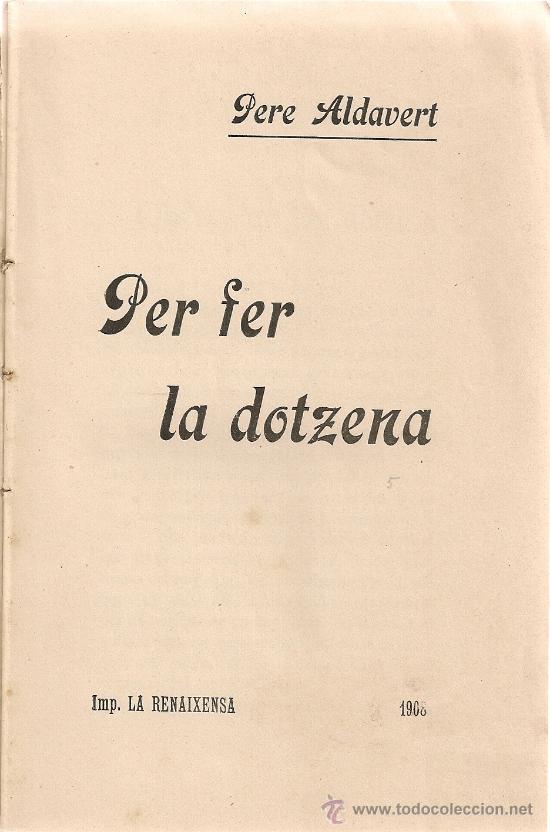 Libros antiguos: Per fer la dotzena / P. Aldavert. BCN : Imp. La Renaixensa, 1908. 18x12cm. 252 p. - Foto 1