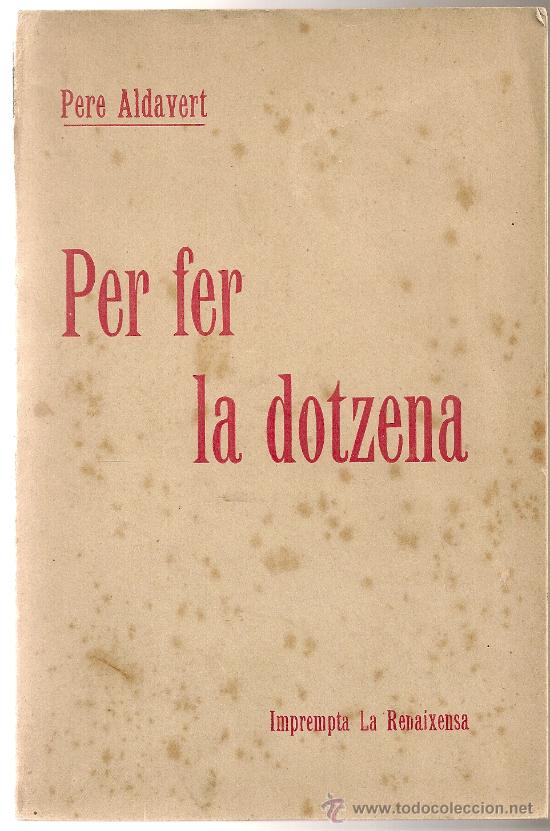 Libros antiguos: Per fer la dotzena / P. Aldavert. BCN : Imp. La Renaixensa, 1908. 18x12cm. 252 p. - Foto 2