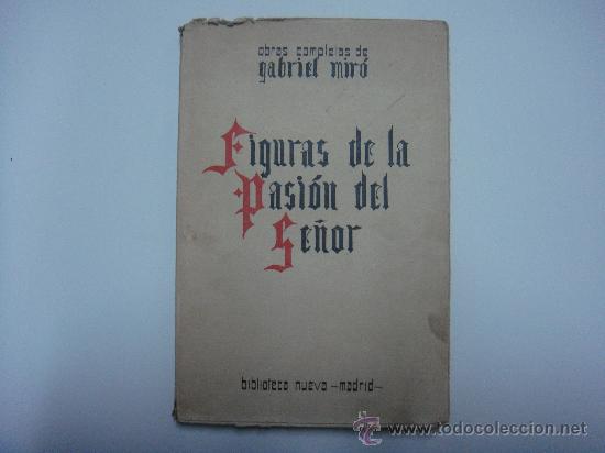 Libros antiguos: FIGURAS DE LA PASI&Oacute;N DEL SE&Ntilde;OR. GABRIEL MIR&Oacute; - Foto 1
