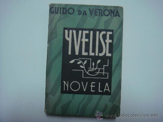 Libros antiguos: YVELISE. Guido da Verona - Foto 1
