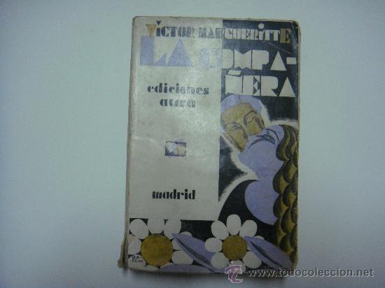 Livres anciens: LA COMPA&Ntilde;ERA. V&iacute;ctor Margueritte