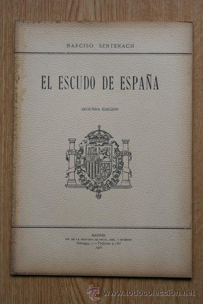 Libros antiguos: El Escudo de Espa&ntilde;a. Sentenach (Narciso) - Foto 1