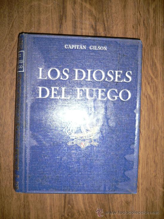 Libros antiguos: LOS DIOSES DEL FUEGO. CAPIT&Aacute;N GILSON - Foto 1