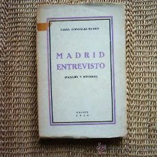 Libros antiguos: CÉSAR GONZÁLEZ-RUANO. MADRID ENTREVISTO (PAISAJES Y SOMBRAS). PRIMERA EDICIÓN 1934.