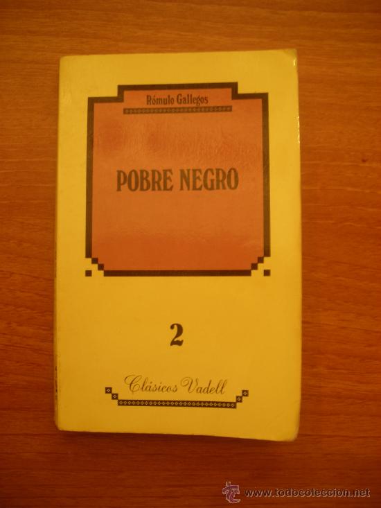 Libros antiguos: LIBRO POBRE NEGRO , ROMULO GALLEGOS -2- CLASICOS VADELL - Foto 1