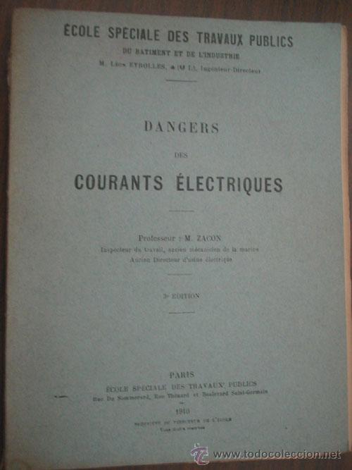 Libros antiguos: DANGERS DES COURANTS &Eacute;LECTRIQUES. ZACON, M. 1910.