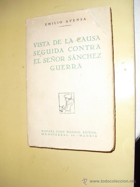 Libri antichi: 1929 VISTA DE LA CAUSA SEGUIDA CONTRA EL SE&Ntilde;OR SANCHEZ GUERRA    E. AYENSA
