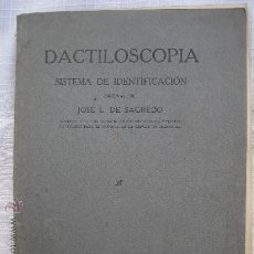 Libros antiguos: 1931. JOSE L. DE SAGREDO: DACTILOSCOPIA. SISTEMA DE IDENTIFICACIÓN. POLICIA. CRIMINALISTICA