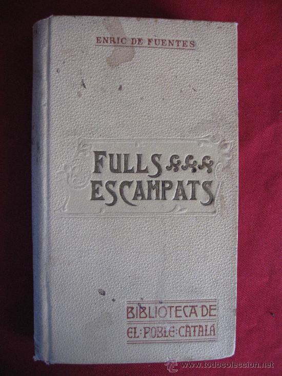 Libros antiguos: FULLS ESCAMPATS - ENRIC DE FUENTES - 1908 - Foto 1