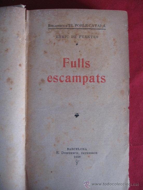 Libros antiguos: FULLS ESCAMPATS - ENRIC DE FUENTES - 1908 - Foto 4