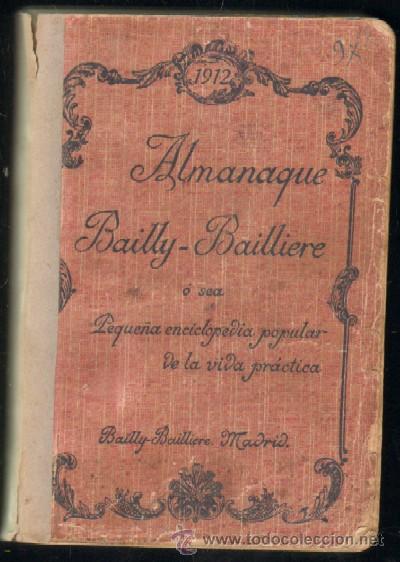 Libros antiguos: ALMANAQUE BAILLY-BAILLIERE. PEQUE&Ntilde;A ENCICLOPEDIA POPULAR DE LA VIDA PRACTICA. 1912 (A-COM-265)