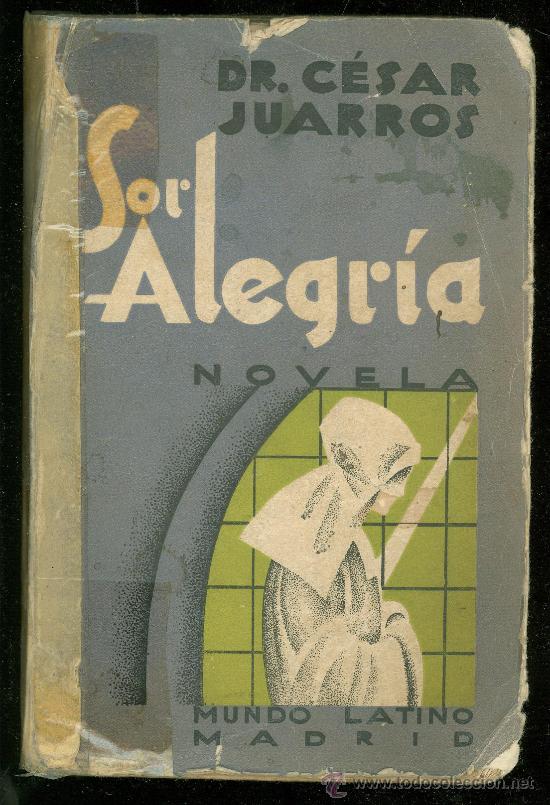 Libros antiguos: SOR ALEGRIA. CESAR JUARROS. 1930. - Foto 1