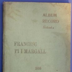 Libros antiguos: ALBUM RECORD DEDICAT A FRANCESC PI I MARGALL. AMB L'AUTORITZACIÓ DEL PARTIT FEDERAL IBÈRIC, 1936.