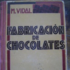 Libros antiguos: TRATADO MODERNO DE FABRICACION DE CHOCOLATES 1935 306 PGS MAGNIFICO. Lote 26209843