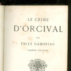 Libros antiguos: LE CRIME D´ORCIVAL. EMILE GABORIAU. 1869.. Lote 26851201