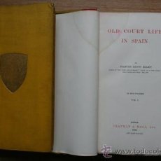 Libros antiguos: OLD COURT LIFE IN SPAIN. ELLIOT (FRANCES MINTO)
