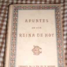 Libros antiguos: APUNTES DE UNA REINA DE HOY (ANONIMO) - BOURET - PARÍS - 1910 - EJEMPLAR UNICO! RAREZA. Lote 26943323