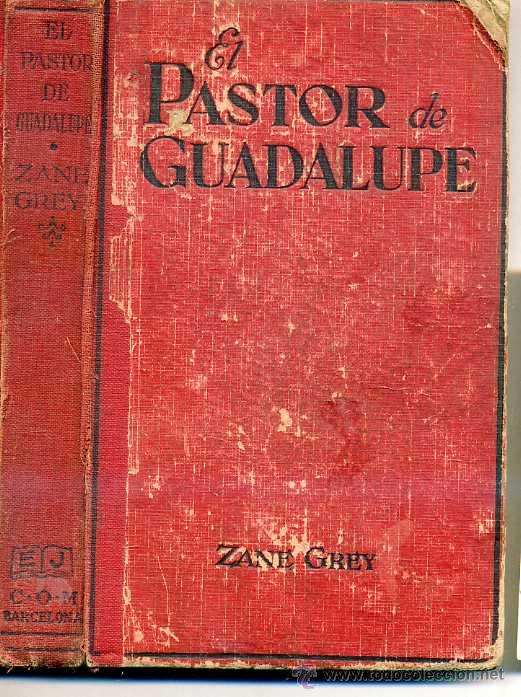 Libros antiguos: ZANE GREY : EL PASTOR DE GUADALUPE (1931) - Foto 1