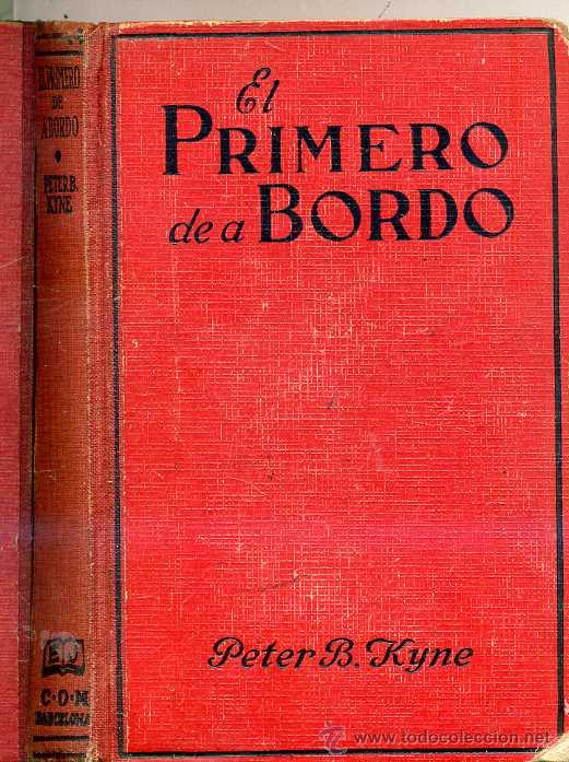 Libros antiguos: PETER B. KYNE : EL PRIMERO DE A BORDO (1934) - Foto 1
