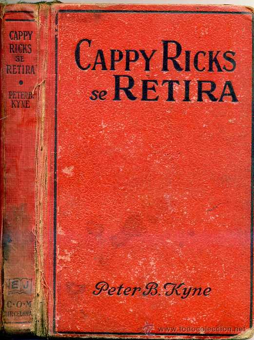 Libros antiguos: PETER B. KYNE : CAPPY RICKS SE RETIRA (1928) - Foto 1