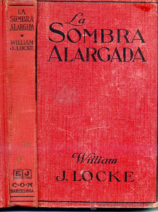 Libros antiguos: WILLIAM J. LOCKE : LA SOMBRA ALARGADA (1929) - Foto 1