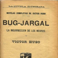 Libros antiguos: BUG-JARGAL : (LA INSURRECCIÓN DE LOS NEGROS) / POR VICTOR HUGO * LA NOVELA ILUSTRADA * . Lote 25899474