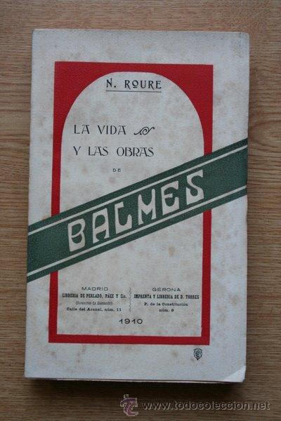 Libros antiguos: La vida y las obras de Balmes. Roure (Narciso) - Foto 1