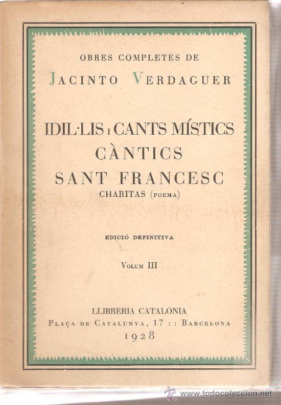 Libros antiguos: JACINTO VERDAGUER : IDIL.LIS I CANTS M&Iacute;STICS - C&Agrave;NTICS - SANT FRANCESC - Foto 1