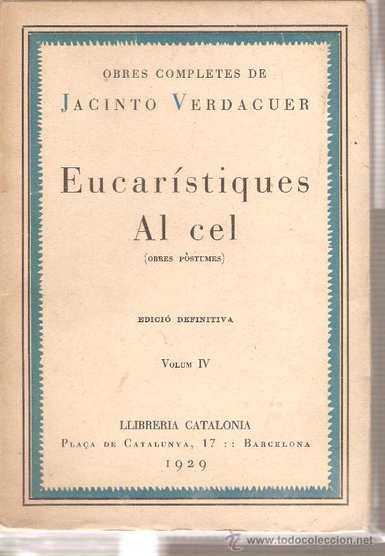 Libros antiguos: JACINTO VERDAGUER : EUCAR&Iacute;STIQUES - AL CEL - Foto 1