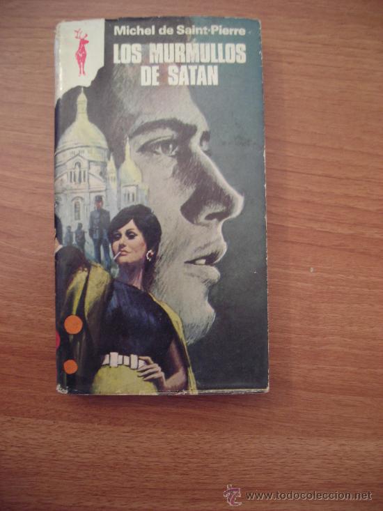 Libros antiguos: LOS MURMUROS DE SATAN -- MICHEL DE SAINT.PIERRE