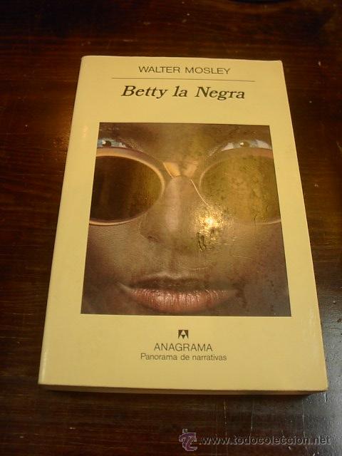 Libros antiguos: Walter Mosley, Betty la negra, Anagrama - Foto 1