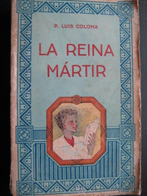 Libros antiguos: LA REINA M&Aacute;RTIR. COLOMA, Luis. - Foto 1