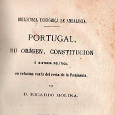 Libros antiguos: PORTUGAL, SU ORIGEN, CONSTITUCION E HISTORIA POLITICA POR RICARDO MOLINA - MADRID 1870