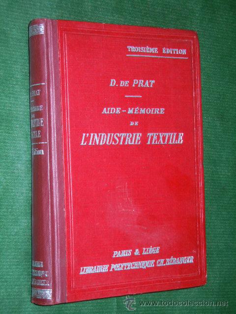 Libros antiguos: AIDE - MEMOIRE DE LINDUSTRIE TEXTILE, de D. de Prat (en frances) 1928 - Foto 1
