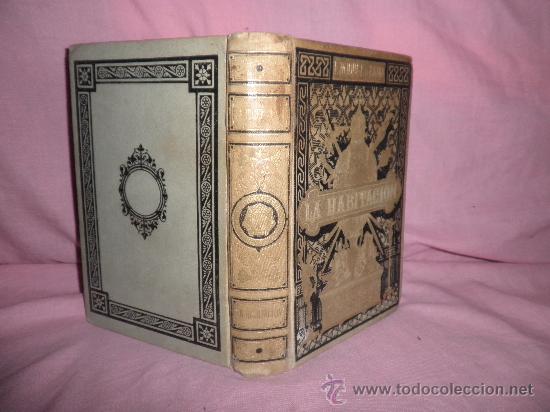 Libri antichi: LA HABITACION - F.MIQUEL Y BADIA - A&Ntilde;O 1879 - 3 VOL.MUEBLES Y ANTIGUEDADES - MUY ILUSTRADO