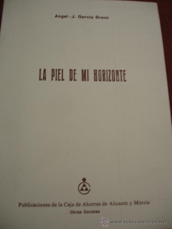 Libros antiguos: LA PIEL DE MI HORIZONTE MURCIA - Foto 1