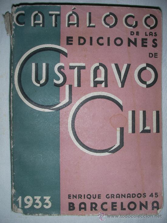 Libros antiguos: ANTIGUO CATALOGO DE LAS EDICIONES DE GUSTAVO GILI DE 1933 - Foto 1