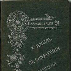 Libros antiguos: * COCINA * REPOSTERÍA * TRATADO COMPLETO Y PRACTICO DE CONFITERIA Y PASTELERIA / C. P. Y A. - 1909 