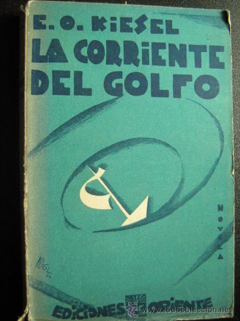 Libros antiguos: LA CORRIENTE DEL GOLFO. KIESEL, E.O. 1930 - Foto 1