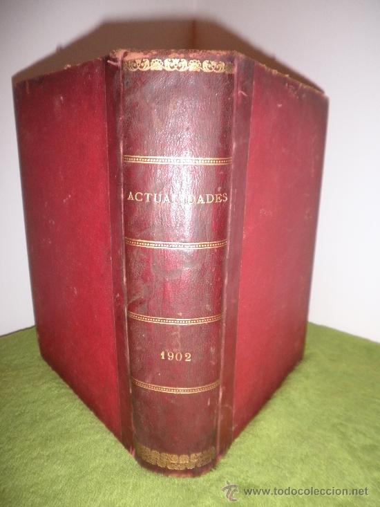 Libros antiguos: ACTUALIDADES&middot;SEMANARIO ILUSTRADO - A&Ntilde;O 1902 EN UN VOLUMEN.