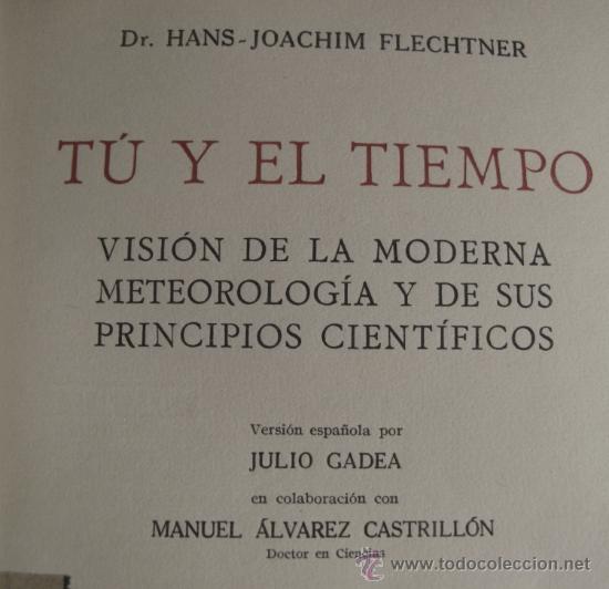 Libros antiguos: TU Y EL TIEMPO. FLECHTNER. VERSION DE LA MODERNA METEOROLOGIA. - Foto 3