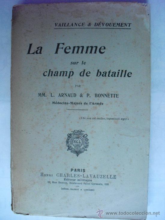 Antiquarische B&uuml;cher: C. 1912  LA MUJER SOBRE EL CAMPO DE BATALLA  L. ARNAUD Y P. BONNETTE