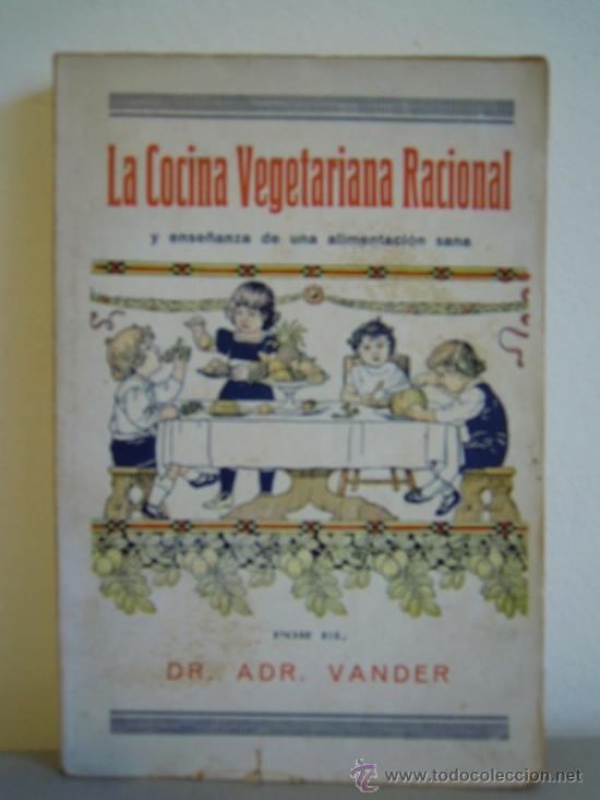 Libros antiguos: La Cocina Vegerariana Racional - Foto 1