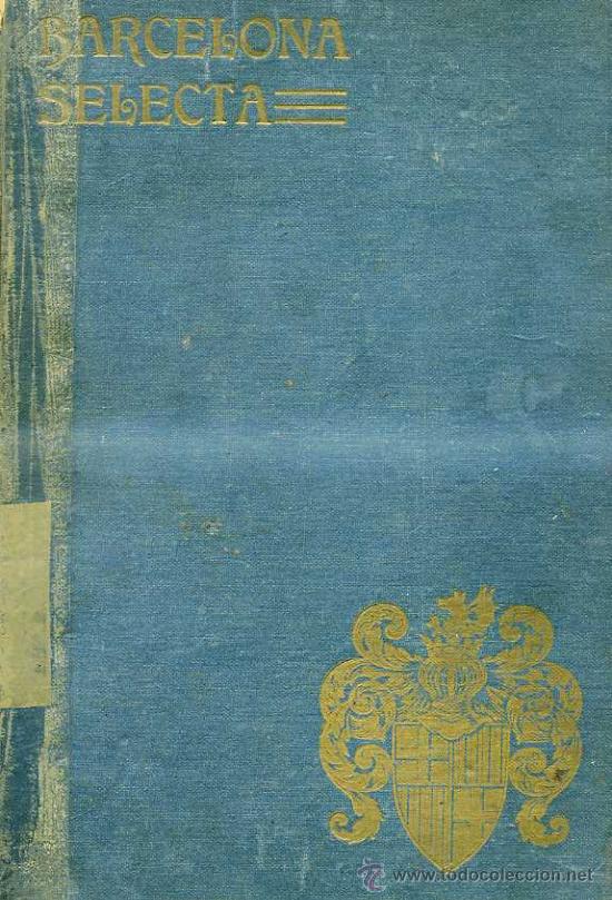 Libros antiguos: BARCELONA SELECTA - LIBRO PRIMERO Y LIBRO SEGUNDO (1908) - Foto 5